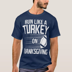 run like a turkey on thanksgiving Rugby T-Shirt