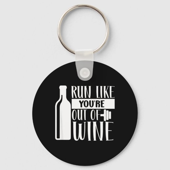 Run Like Youre Out of Wine Keychain (Front)