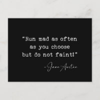 Run mad as often as you choose Jane Austen
