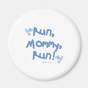 Run Mommy Run - Blue Magnet