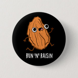 Run N Raisin Funny Food Pun Dark BG 2 Inch Round Button
