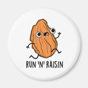 Run N Raisin Funny Food Pun  Magnet