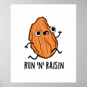 Run N Raisin Funny Food Pun  Poster