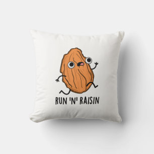 Run N Raisin Funny Food Pun  Throw Pillow