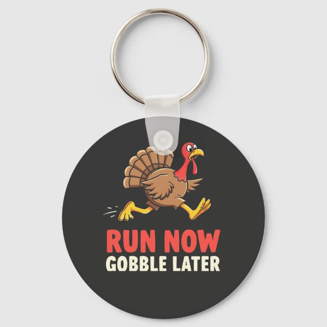 Run Now Gobble Later Turkey Runner Marathon  Keychain (Front)