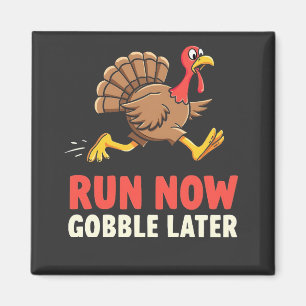 Run Now Gobble Later Turkey Runner Marathon  Magnet