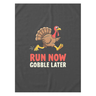 Run Now Gobble Later Turkey Runner Marathon Tablecloth