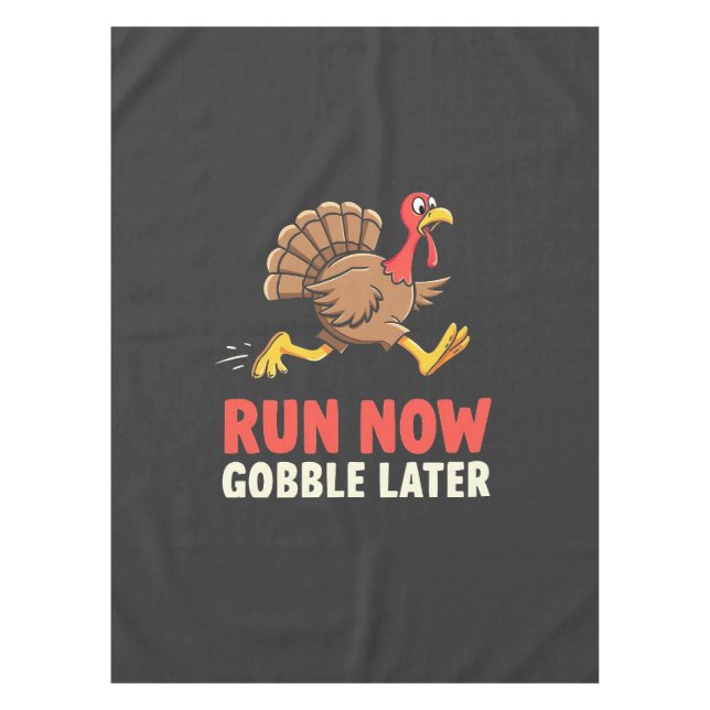 Run Now Gobble Later Turkey Runner Marathon  Tablecloth (Front)