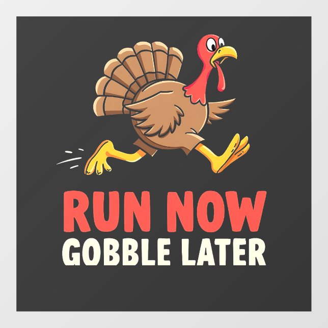 Run Now Gobble Later Turkey Runner Marathon  Window Cling (Sheet)