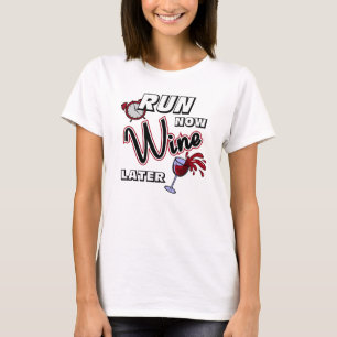 Run Now Wine Later - All Sport T-Shirt