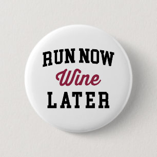 Run Now, Wine Later Funny Quote 2 Inch Round Button