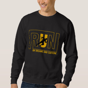 Run Runner Motivational  Inspirational Quotes Sweatshirt