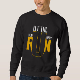 Run Runner Motivational  Inspirational Quotes Sweatshirt