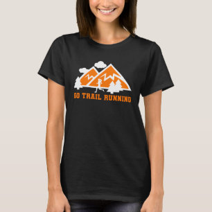 Run Runner Trail Running Nature Mountains Hills 2 T-Shirt