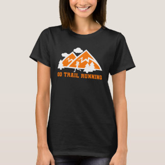 Run Runner Trail Running Nature Mountains Hills  2 T-Shirt