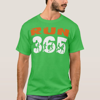 Run Streak Run 365 Every Day Runner Funny Running T-Shirt