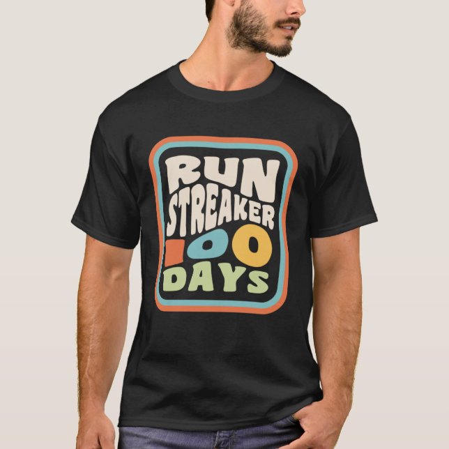 Run Streak Run Streaker 100 Days of Running T-Shirt (Front)