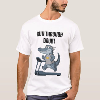 Run Through Doubt T-Shirt