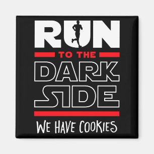 Run To The Dark Side We Have Cookies Magnet