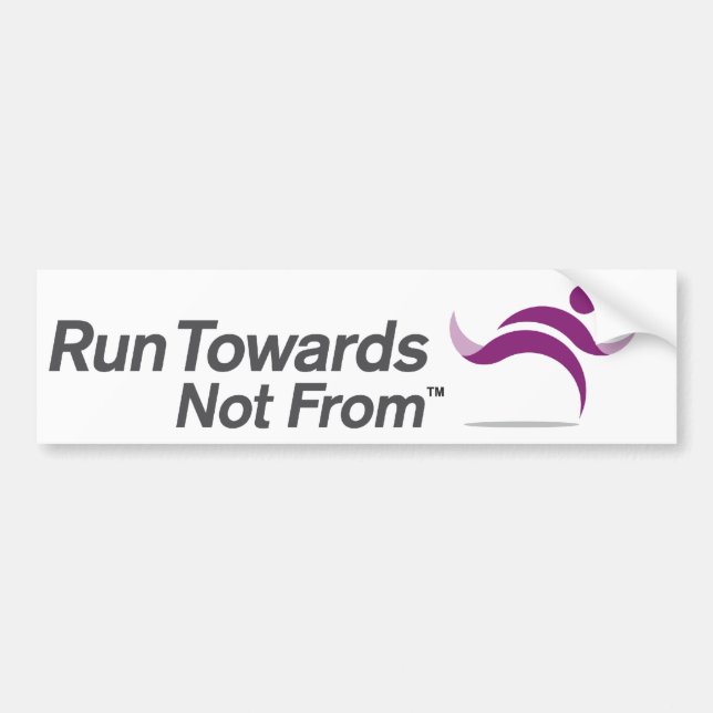 Run Towards Not From bumper sticker (Front)