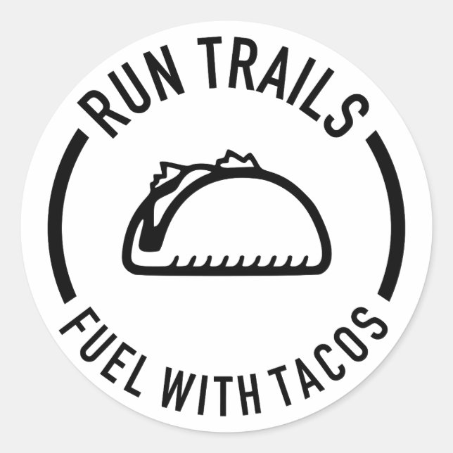 Run Trails Fuel With Tacos Classic Round Sticker (Front)
