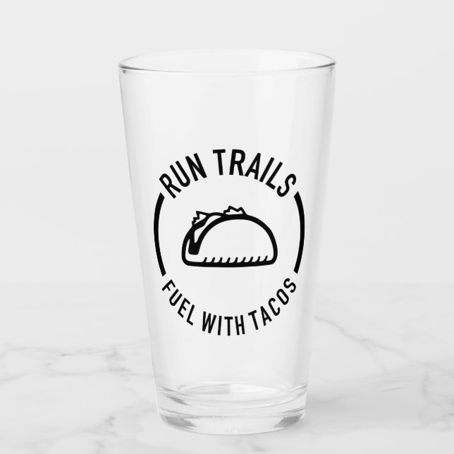 Run Trails Fuel With Tacos Glass (Front)