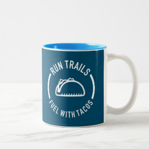 Run Trails Fuel With Tacos Two-Tone Coffee Mug