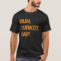 Run Turkey Nap Thanksgiving Funny Turkey Trot