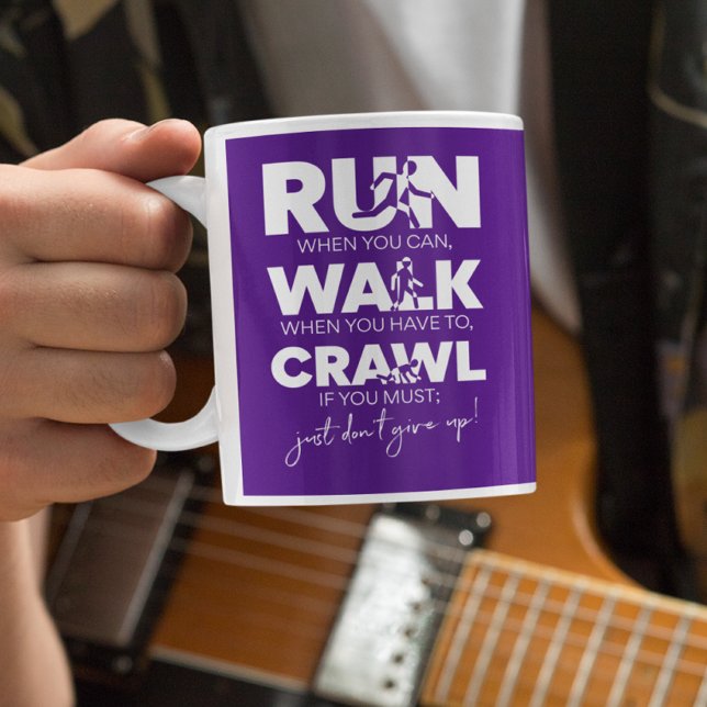 'Run... Walk... Crawl... Just Don't Give Up!' Coffee Mug (Creator Uploaded)