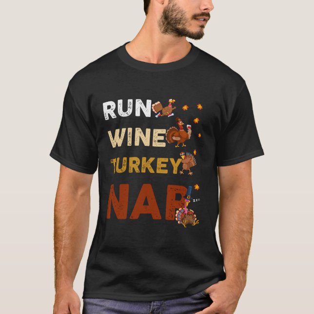 Run Wine Turkey Nap Long Sleeve Funny Thanksgiving T-Shirt (Front)