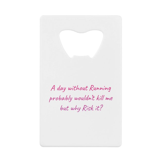 Run with a sense of humor credit card bottle opener (Front)
