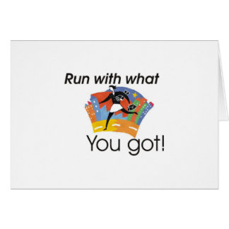 Run with what you got