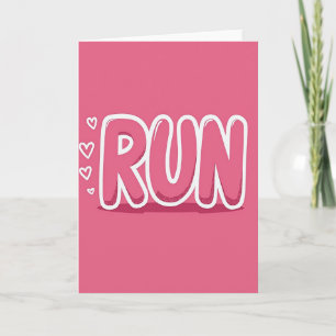 Run Your Heart Out Card