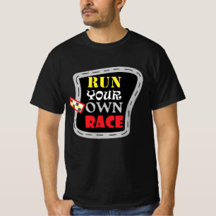 Run Your Own Race T-Shirt