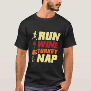 Runner and Running Run Wine Turkey Nap Funny Thank T-Shirt