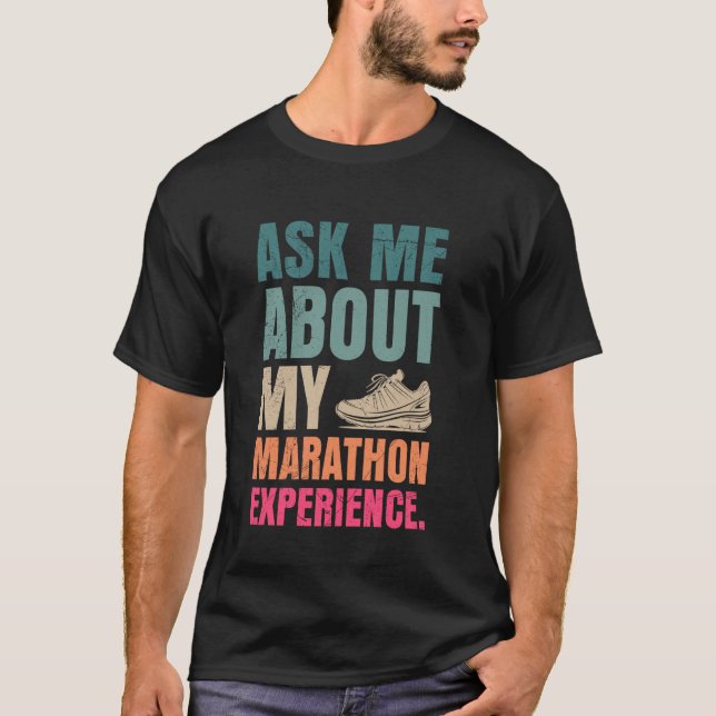 Runner ASK ME ABOUT MY MARATHON EXPERIENCE Funny T-Shirt (Front)