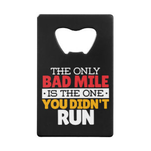 Runner - Funny Bad Mile Running Quote Credit Card Bottle Opener