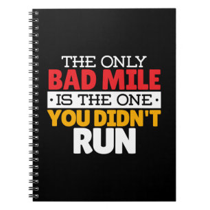 Runner - Funny Bad Mile Running Quote Notebook