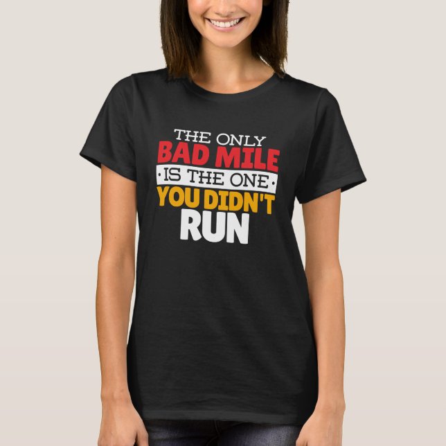 Runner - Funny Bad Mile Running Quote T-Shirt (Front)