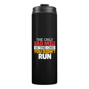 Runner - Funny Bad Mile Running Quote Thermal Tumbler