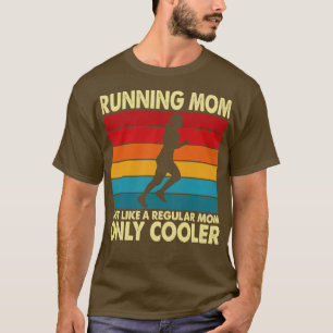 Runner Mom Funny Marathon Running Jogging Mothers T-Shirt