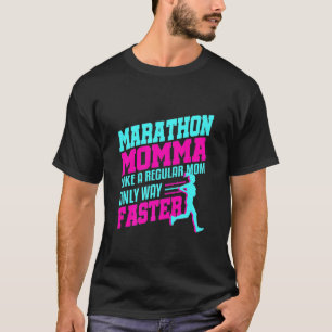 Runner - Running - Marathon Mom Momma Funny First T-Shirt