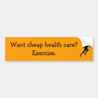 runner, Want cheap health care?  Exercise. Bumper Sticker