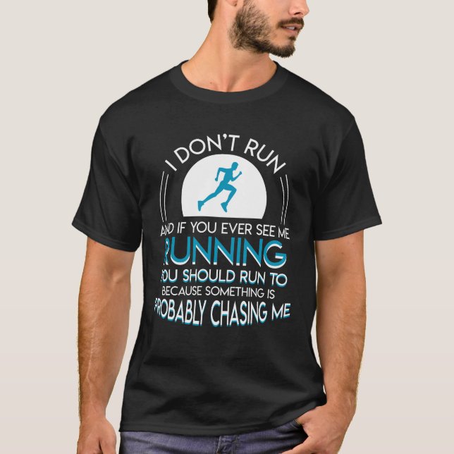 Runner You Run Too Something Chasing Me T-Shirt (Front)