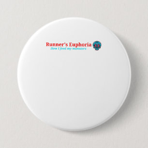 Runners Euphoria How I feed my monsters TShirt 3 Inch Round Button