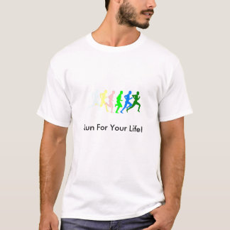 Runners, Run For Your Life! T-Shirt