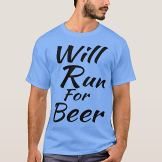 RUNNING ATHLETE Will Run for Beer T-Shirt