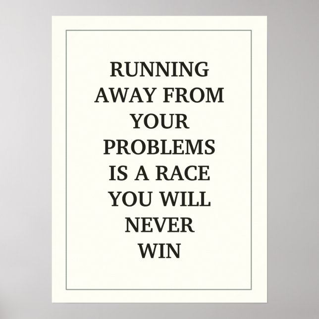 RUNNING AWAY FROM YOUR PROBLEMS IS A RACE YOU WILL POSTER (Front)