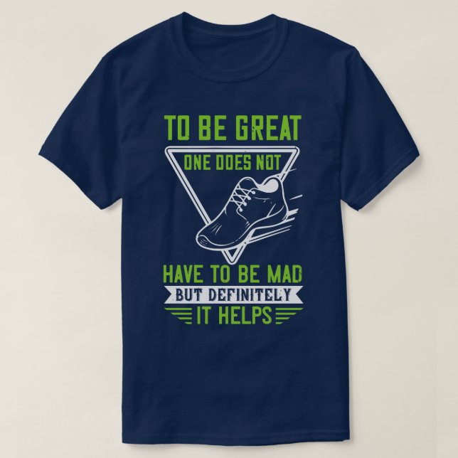 Running Be mad to be great T-Shirt (Design Front)