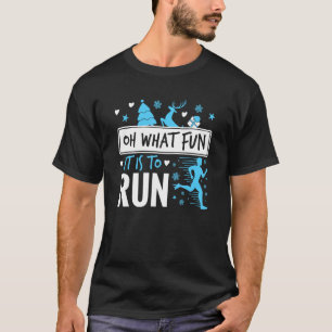 Running Christmas Oh What Fun It Is to Run T-Shirt